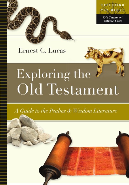 Exploring the Old Testament, Ernest C. Lucas