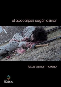 El apocalipsis según Asmar, Lucas Asmar Moreno