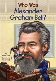 Who Was Alexander Graham Bell, Bonnie Bader