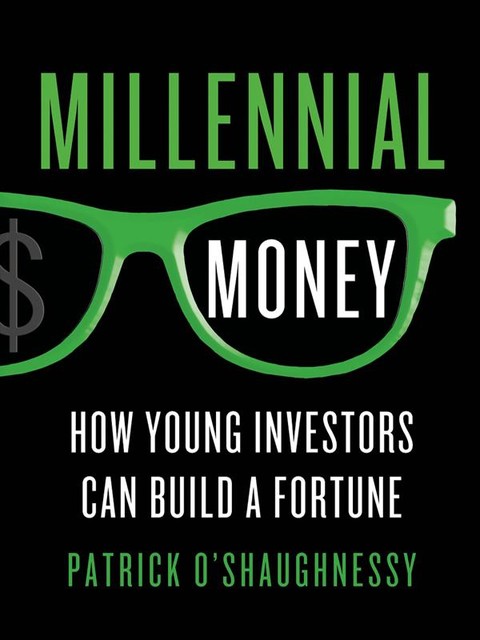 Millennial Money, Patrick O'Shaughnessy