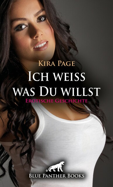 Ich weiss was Du willst | Erotische Geschichte, Kira Page
