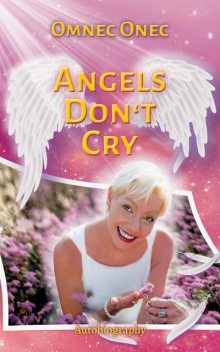 Angels Don't Cry, Omnec Onec