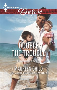 Double the Trouble, Maureen Child