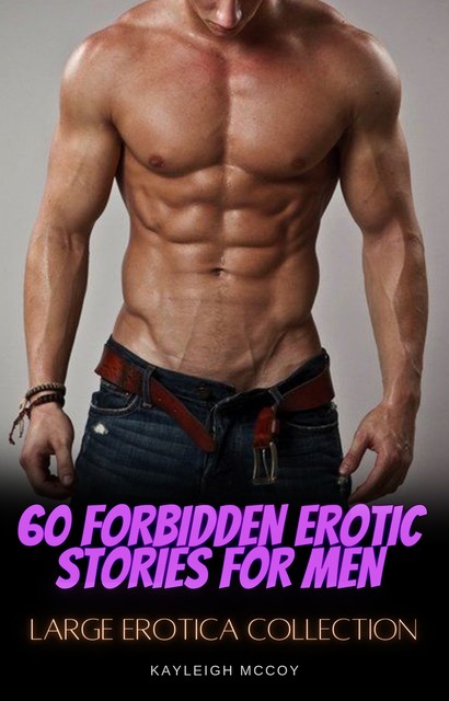 60 Forbidden Erotic Stories for Men, Kayleigh McCoy