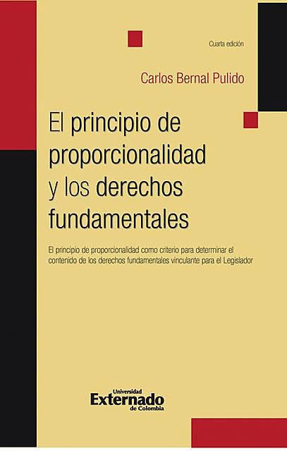 El principio de proporcionalidad y los derechos fundamentales, Carlos Bernal Pulido