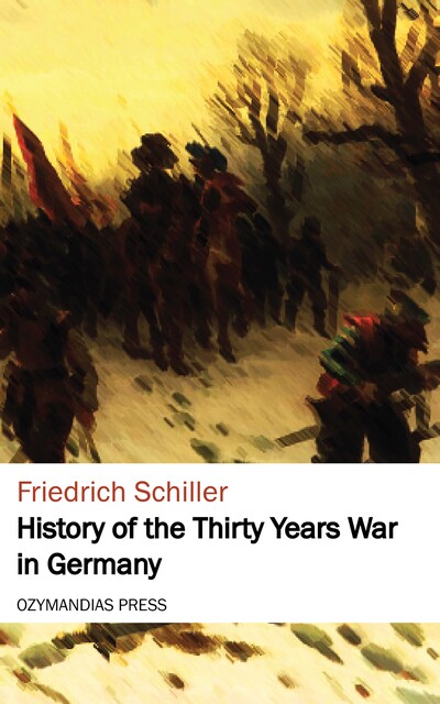 The Thirty Years War — Complete, Friedrich Schiller