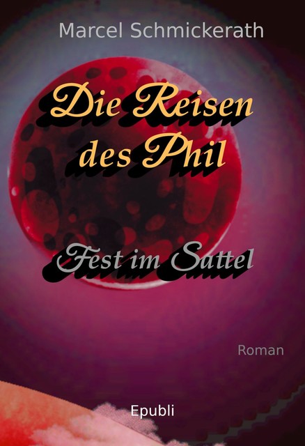 Die Reisen des Phil – Fest im Sattel, Marcel Schmickerath