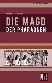 Die Magd der Pharaonen, Elisabeth Hering