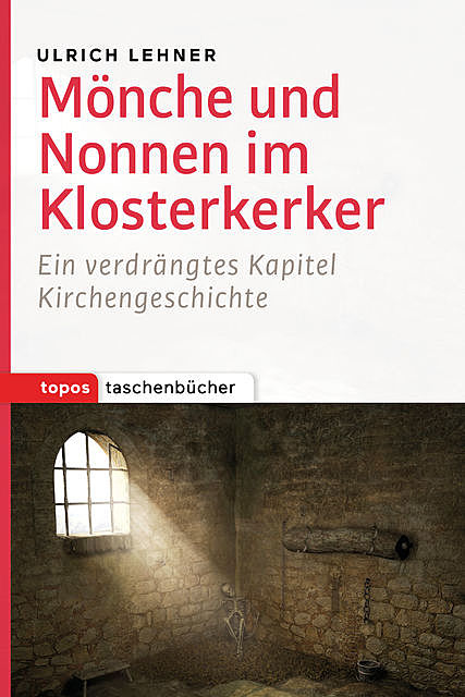 Mönche und Nonnen im Klosterkerker, Ulrich Lehner