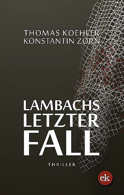 Lambachs letzter Fall, Konstantin Zorn, Thomas Koehler