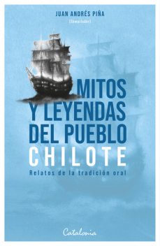 Mitos y leyendas del pueblo chilote, Juan Pina