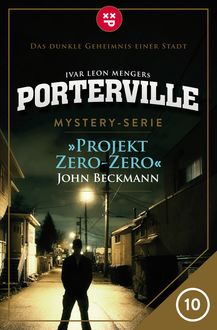 Porterville – Folge 10: Projekt Zero-Zero, Ivar Leon Menger, John Beckmann