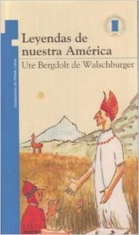 Leyendas De Nuestra América, Ute Walschburger