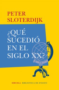 Qué sucedió en el siglo XX, Peter Sloterdijk
