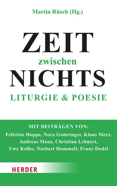 Zeit zwischen Nichts, Klaus Merz, Uwe Kolbe, Nora Gomringer, Andreas Mauz, Christian Lehnert, Felicitas Hoppe, Franz Dodel, Norbert Hummelt