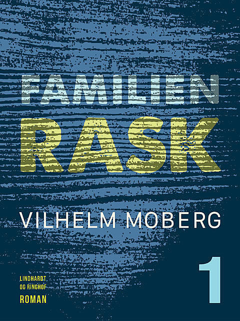 Familien Rask – Bind 1, Vilhelm Moberg