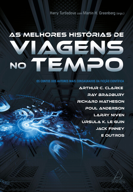 As melhores histórias de viagem no tempo, Arthur C. Clarke, Ray Bradbury, Ursula K. Le Guin