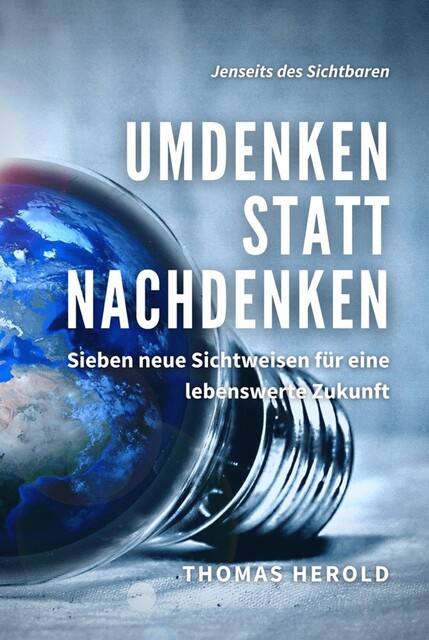 Umdenken statt Nachdenken, Thomas Herold