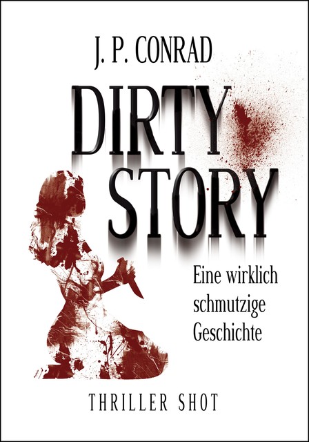Dirty Story, J.P. Conrad