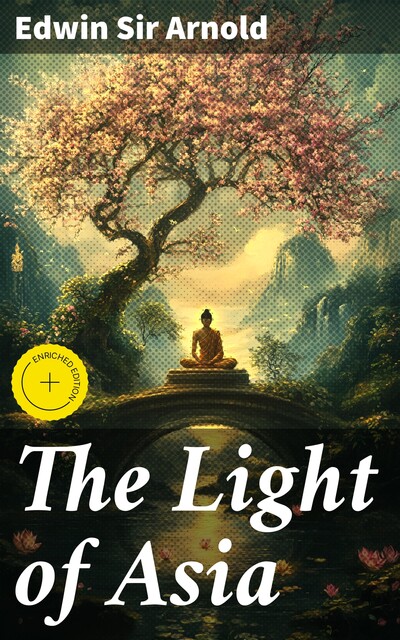 The Light of Asia, Edwin Arnold