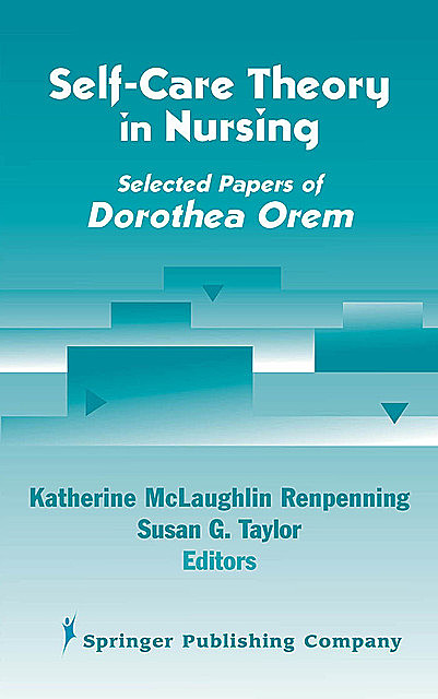 Self- Care Theory in Nursing, Susan Taylor, MSN, FAAN, MSCN, Katherine Renpenning