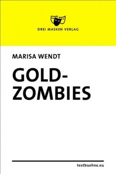 Goldzombies, Marisa Wendt