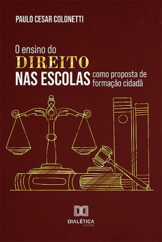 O ensino do Direito nas escolas como proposta de formação cidadã, Paulo Cesar Colonetti