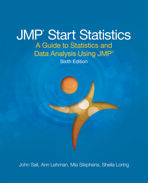 JMP Start Statistics, Mia L.Stephens, Ann Lehman, John Sall, Sheila Loring