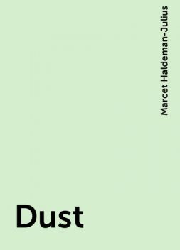 Dust, Marcet Haldeman-Julius