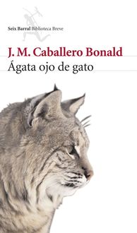 Ágata ojo de gato, José Caballero Bonald
