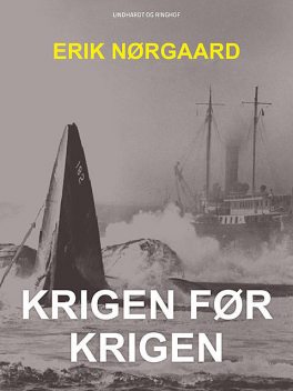 Krigen før krigen, Erik Nørgaard