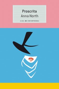 Proscrita, Anna North