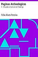 Paginas Archeologicas III – Situação conjectural de Talabriga, Félix Alves Pereira