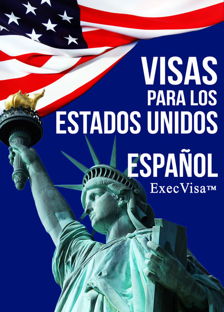 Visas para los Estados Unidos - ExecVisa, ExecVisa