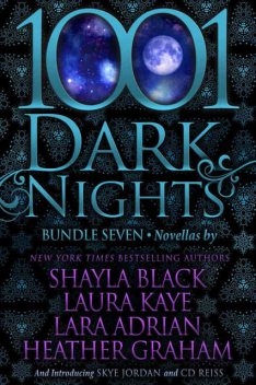 1001 Dark Nights: Bundle Seven, Heather Graham, Lara Adrian, CD Reiss, Shayla Black, Laura Kaye, Skye Jordan