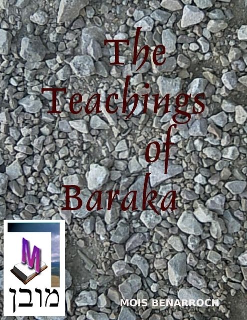 The Teachings of Baraka, Mois Benarroch