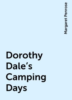 Dorothy Dale's Camping Days, Margaret Penrose