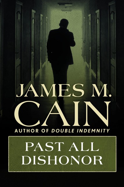 Past All Dishonor, James M.Cain