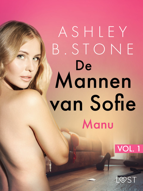 De Mannen van Sofie vol. 1: Manu – Erotisch verhaal, Ashley B. Stone