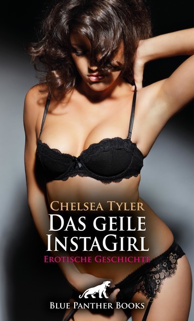 Das geile InstaGirl | Erotische Geschichte, Chelsea Tyler