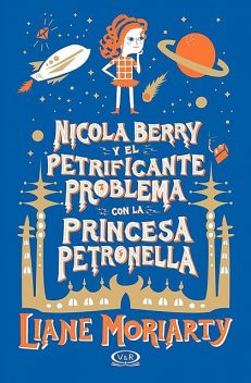 Nicola Berry y el petrificante problema con la princesa Petronella, Liane Moriarty