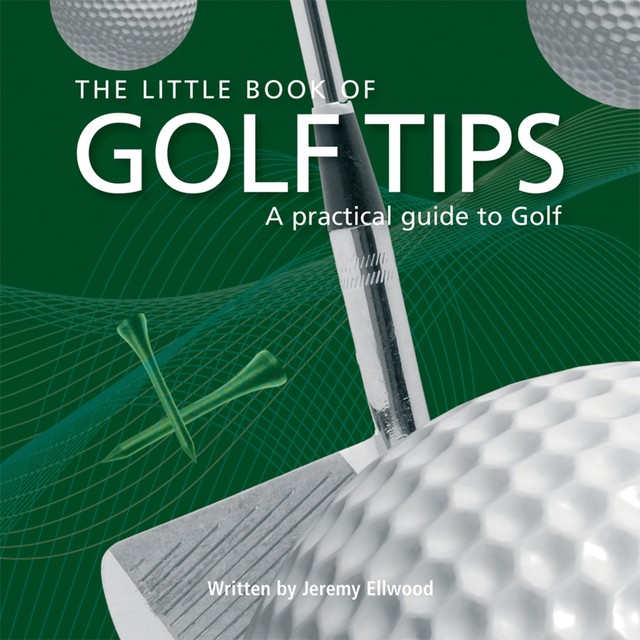 Little Book of Golf Tips, Jezz Ellwood