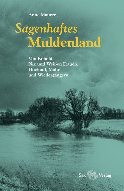 Sagenhaftes Muldenland, Anne Maurer