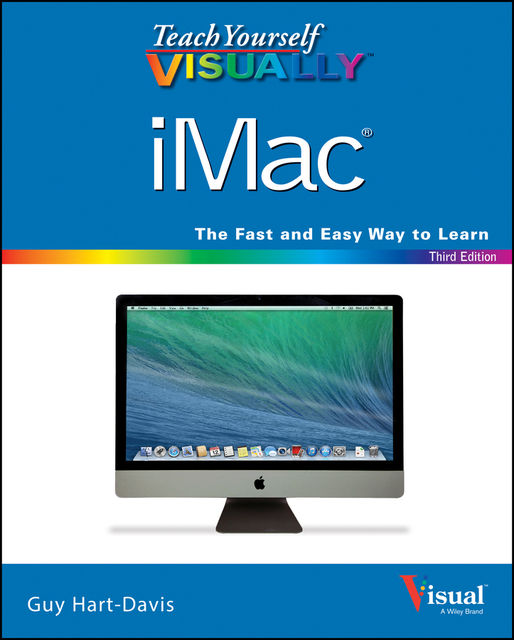 Teach Yourself VISUALLY iMac, Guy Hart-Davis