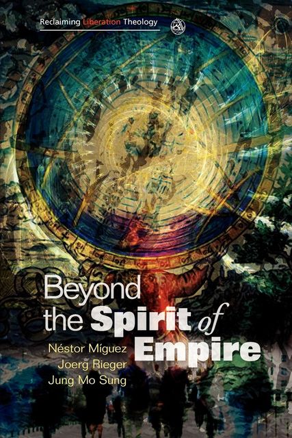Beyond the Spirit of Empire, Joerg Rieger