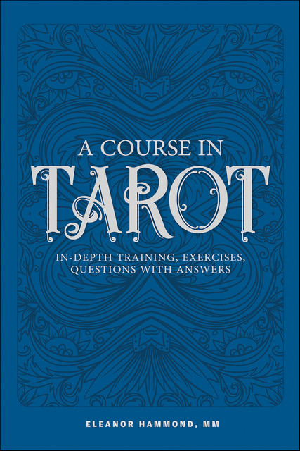 A Course in Tarot, Eleanor Hammond