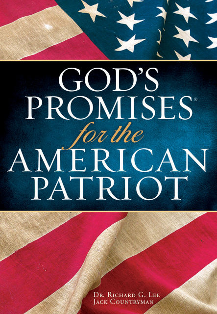 God's Promises for the American Patriot – Soft Cover Edition, Richard Lee, Jack Countryman
