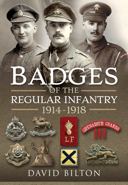 Badges of the Regular Infantry, 1914–1918, David Bilton