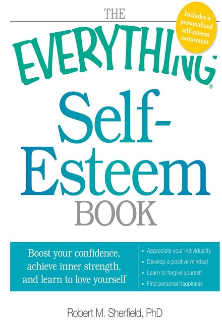 The Everything Self-Esteem Book, Robert M. Sherfield