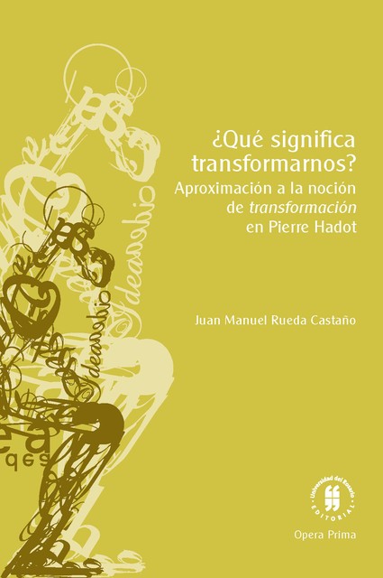 Qué significa transformarnos, Juan Manuel Rueda Castaño